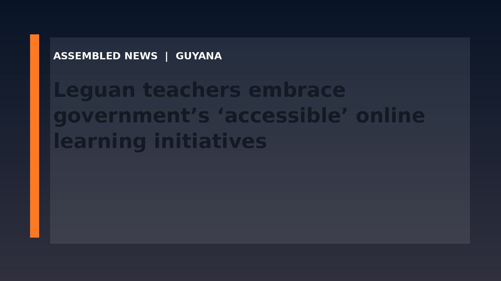 Draft: Leguan teachers embrace government’s ‘accessible’ online learning initiatives