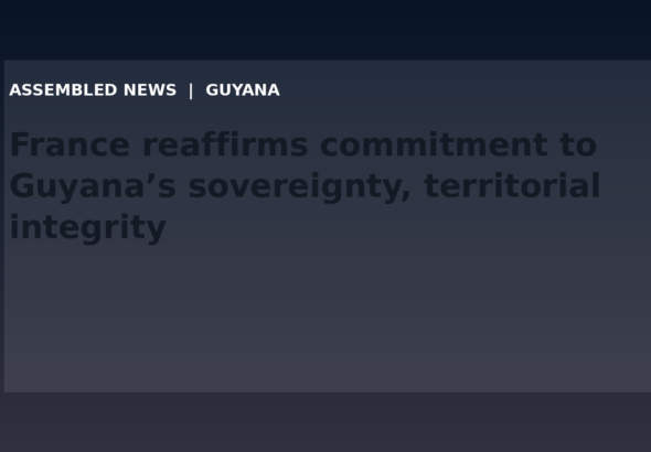 Draft: France reaffirms commitment to Guyana’s sovereignty, territorial integrity