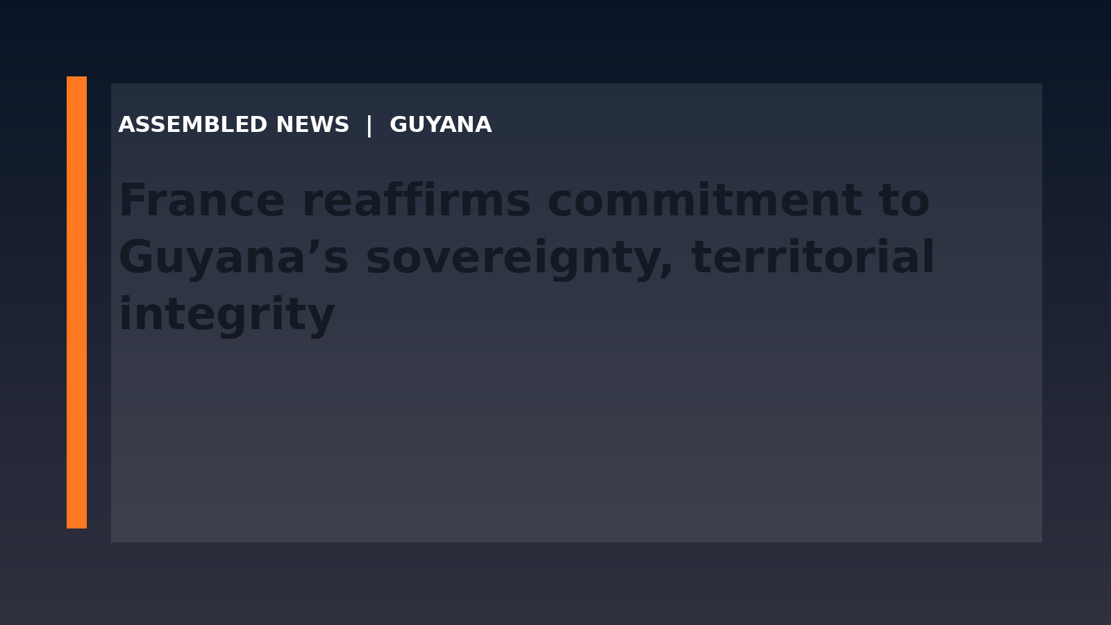Draft: France reaffirms commitment to Guyana’s sovereignty, territorial integrity