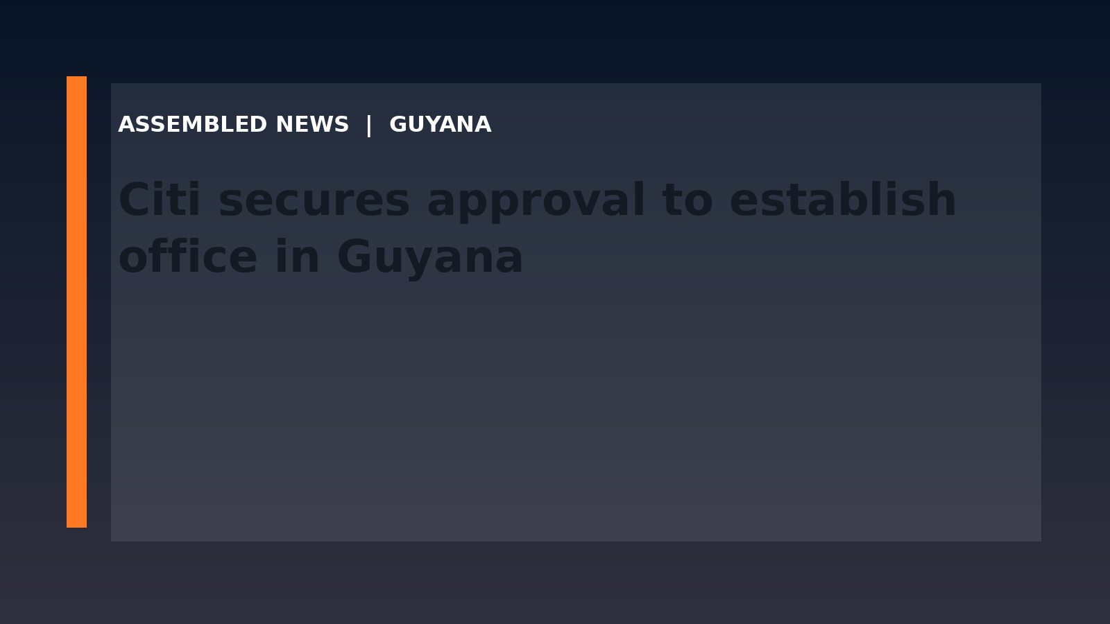 Draft: Citi secures approval to establish office in Guyana