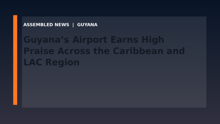 Guyana’s Airport Earns High Praise Across the Caribbean and LAC Region