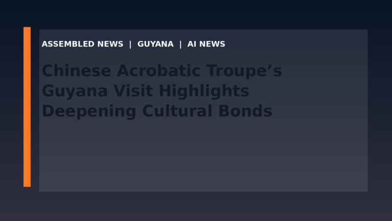 Chinese Acrobatic Troupe’s Guyana Visit Highlights Deepening Cultural Bonds