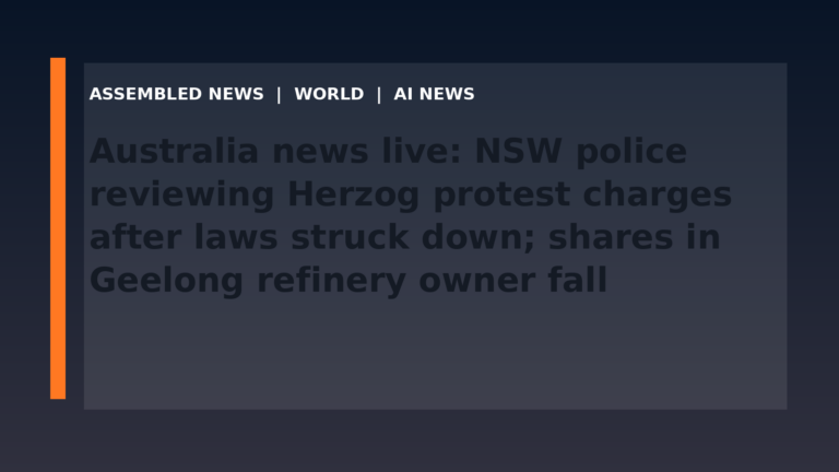 Australia news live: NSW police reviewing Herzog protest charges after laws struck down; shares in Geelong refinery owner fall