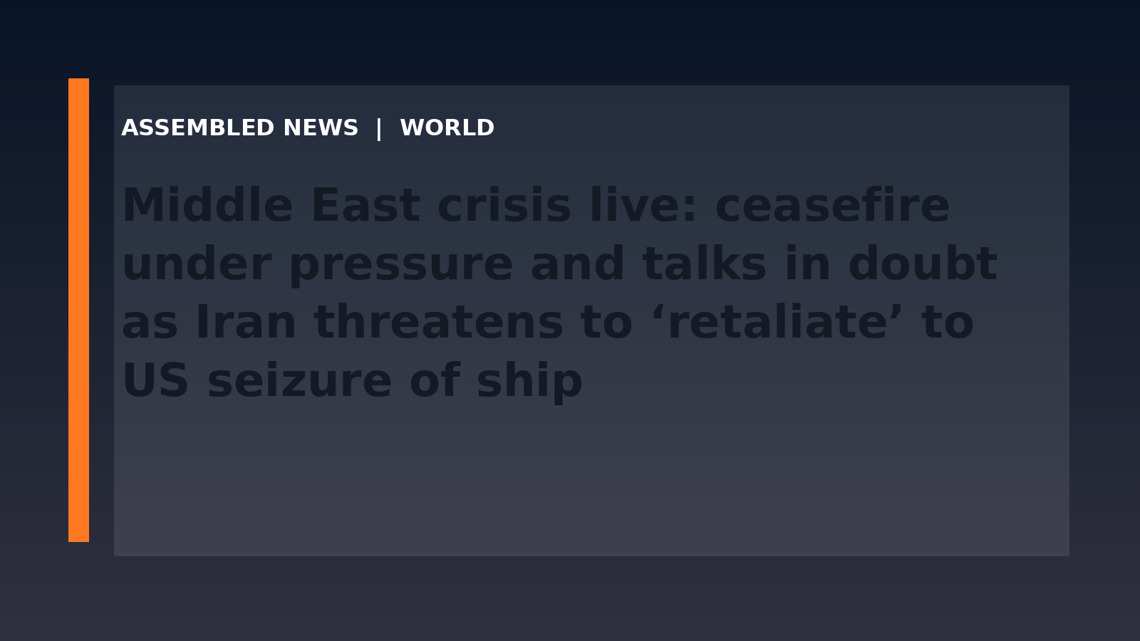 Middle East crisis live: ceasefire under pressure and talks in doubt as Iran threatens to ‘retaliate’ to US seizure of ship