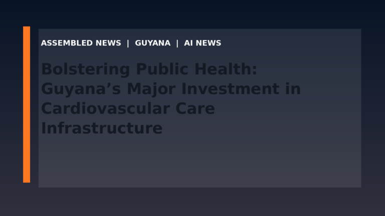Bolstering Public Health: Guyana’s Major Investment in Cardiovascular Care Infrastructure