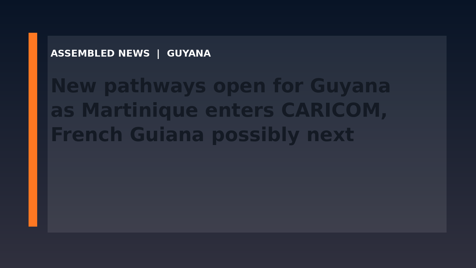 New pathways open for Guyana as Martinique enters CARICOM, French Guiana possibly next