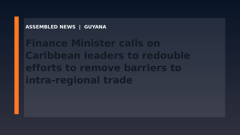 Finance Minister calls on Caribbean leaders to redouble efforts to remove barriers to intra-regional trade