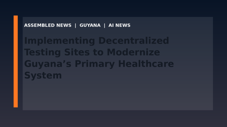 Implementing Decentralized Testing Sites to Modernize Guyana’s Primary Healthcare System