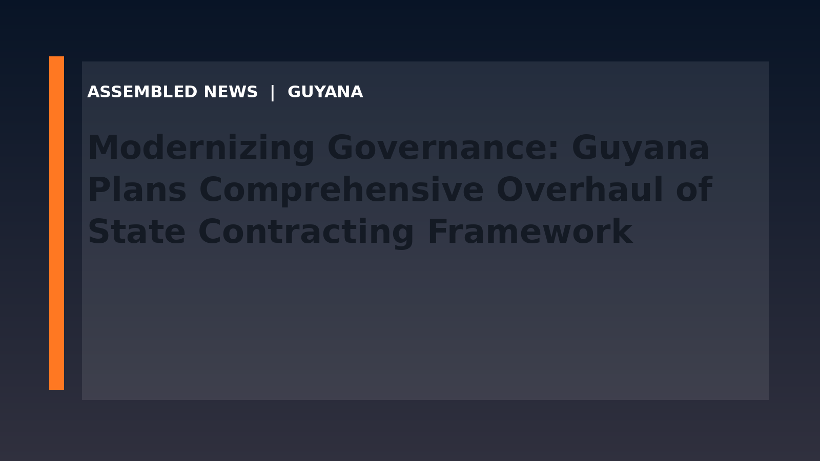 Modernizing Governance: Guyana Plans Comprehensive Overhaul of State Contracting Framework