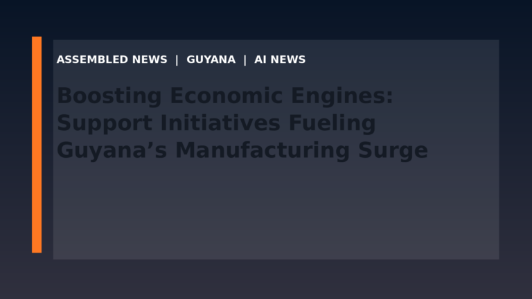 Boosting Economic Engines: Support Initiatives Fueling Guyana’s Manufacturing Surge