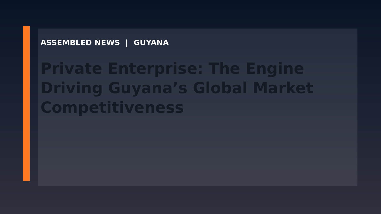 Private Enterprise: The Engine Driving Guyana’s Global Market Competitiveness
