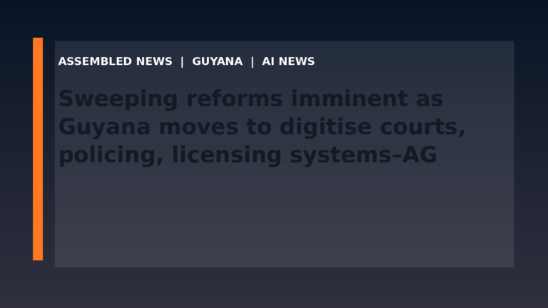 Sweeping reforms imminent as Guyana moves to digitise courts, policing, licensing systems–AG