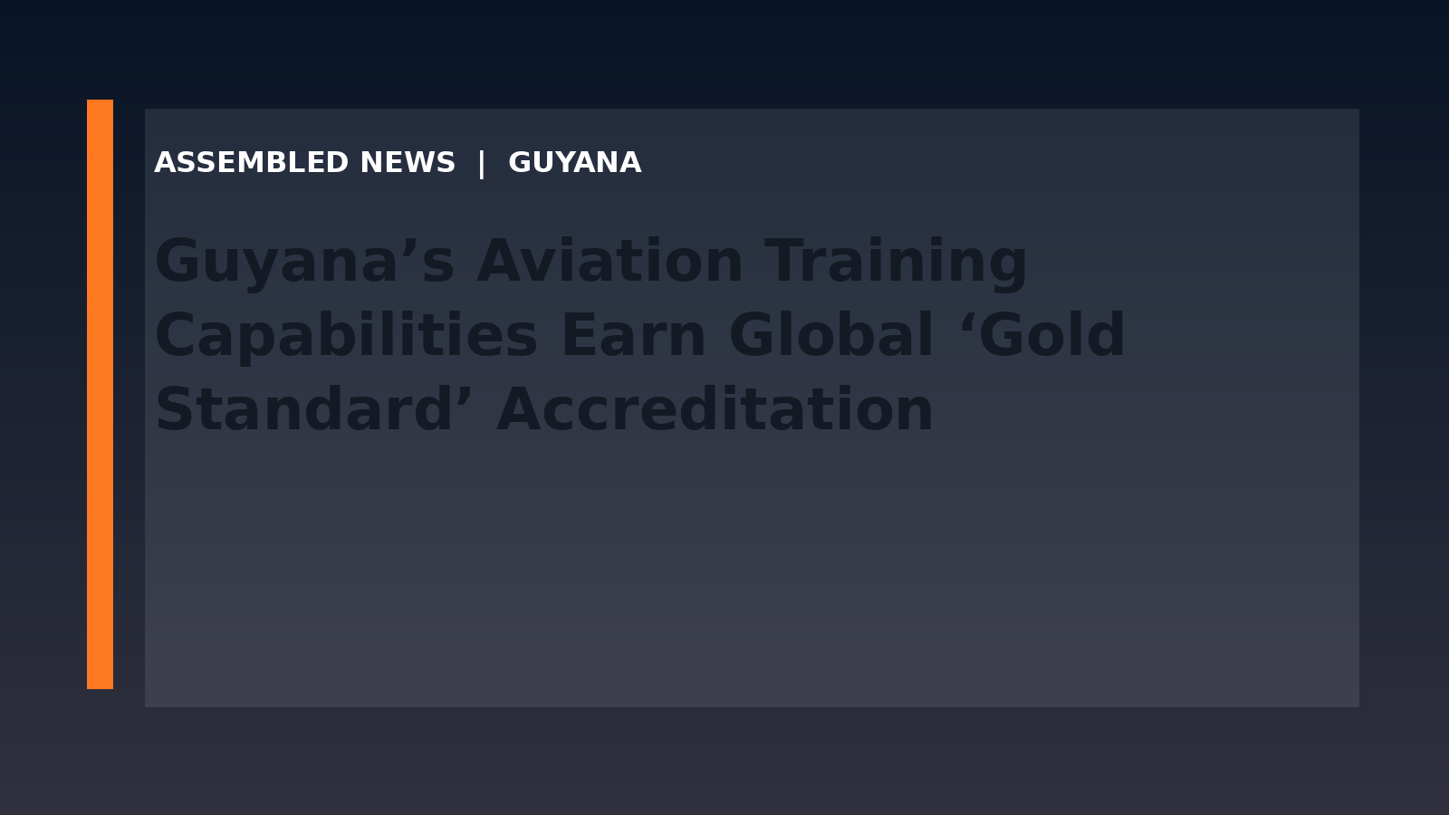Guyana’s Aviation Training Capabilities Earn Global ‘Gold Standard’ Accreditation