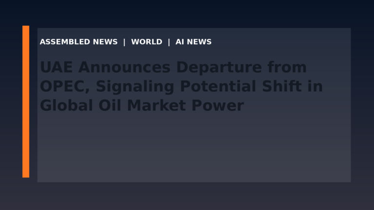 UAE Announces Departure from OPEC, Signaling Potential Shift in Global Oil Market Power