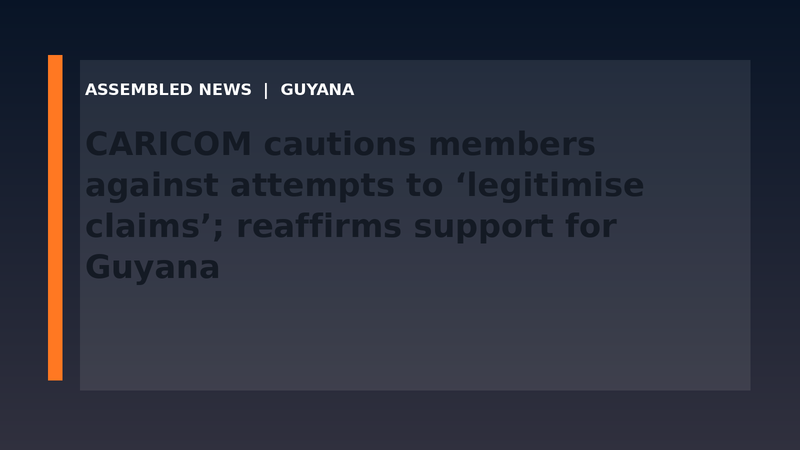 CARICOM cautions members against attempts to ‘legitimise claims’; reaffirms support for Guyana 