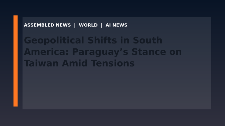 Geopolitical Shifts in South America: Paraguay’s Stance on Taiwan Amid Tensions