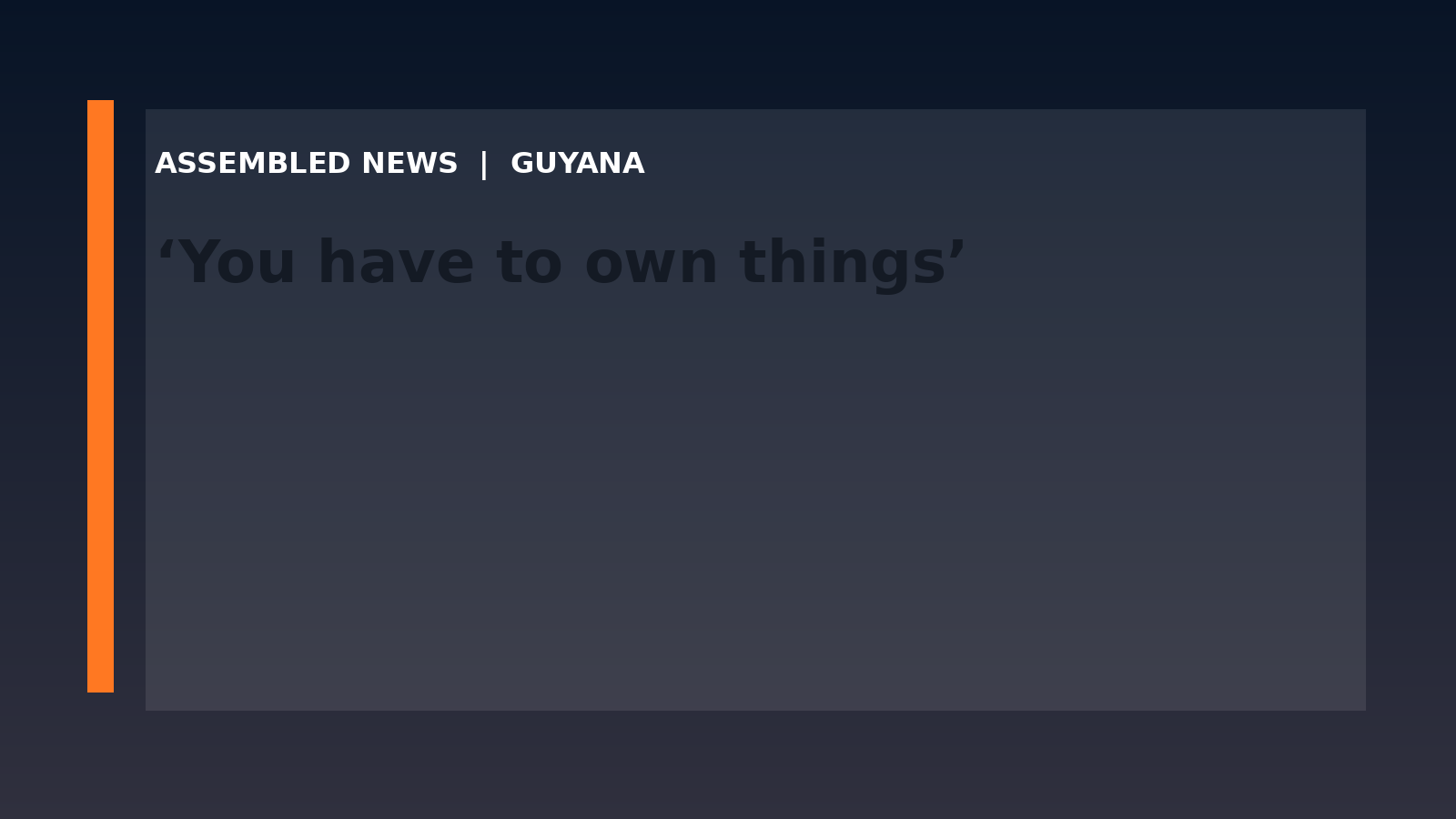 ‘You have to own things’