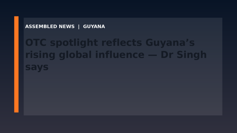 OTC spotlight reflects Guyana’s rising global influence — Dr Singh says