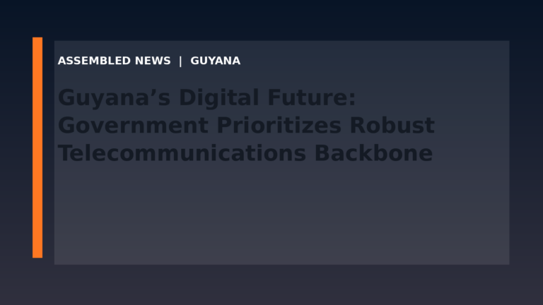 Guyana’s Digital Future: Government Prioritizes Robust Telecommunications Backbone