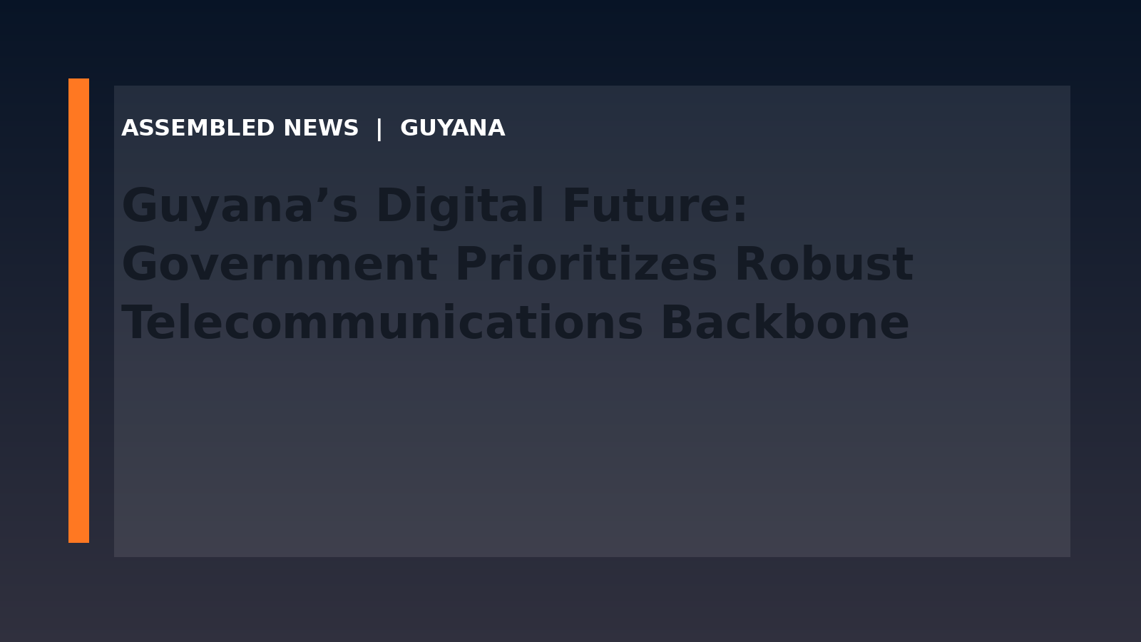 Guyana’s Digital Future: Government Prioritizes Robust Telecommunications Backbone