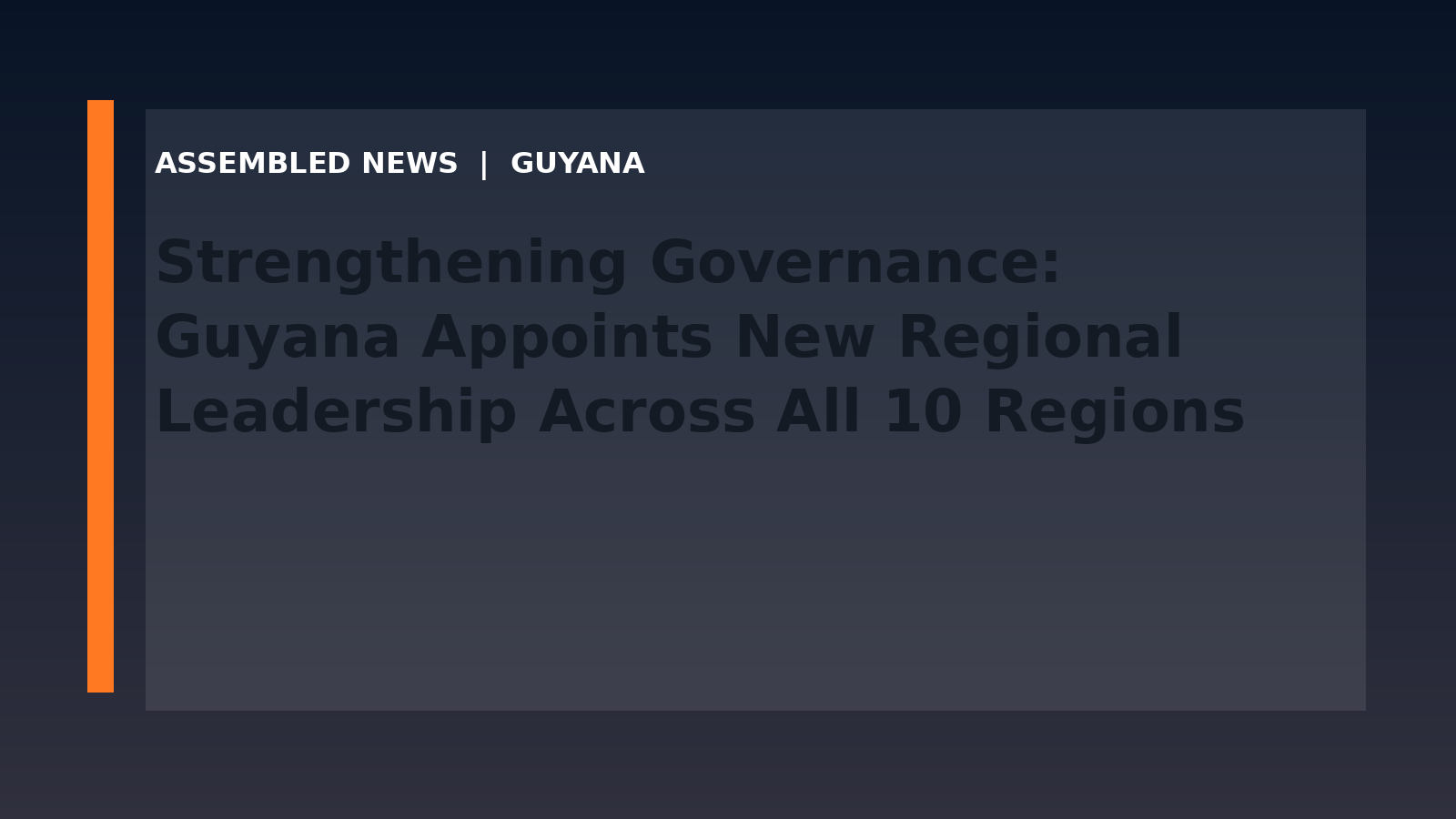 Strengthening Governance: Guyana Appoints New Regional Leadership Across All 10 Regions