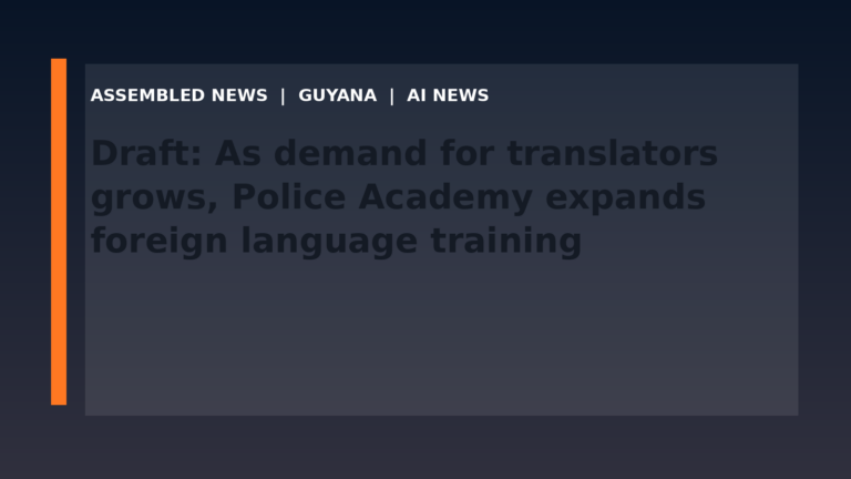 Draft: As demand for translators grows, Police Academy expands foreign language training
