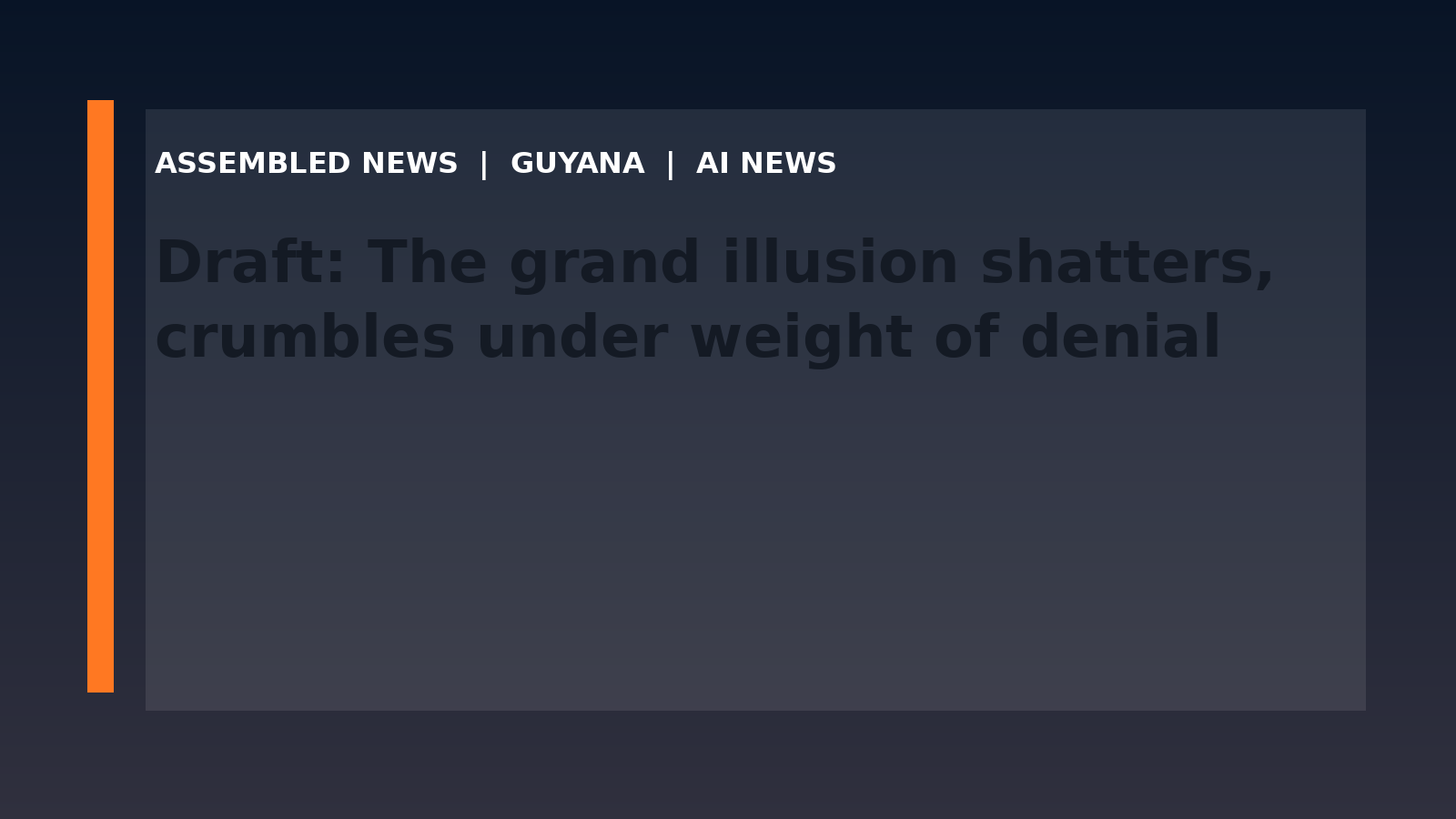 Draft: The grand illusion shatters, crumbles under weight of denial