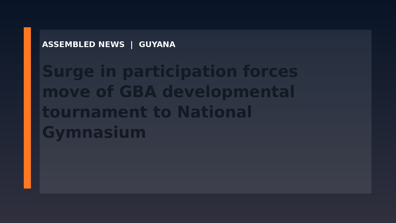 Surge in participation forces move of GBA developmental tournament to National Gymnasium
