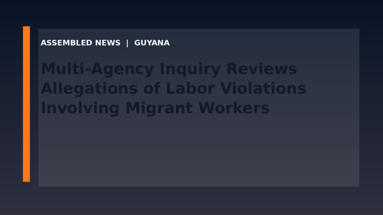 Multi-Agency Inquiry Reviews Allegations of Labor Violations Involving Migrant Workers