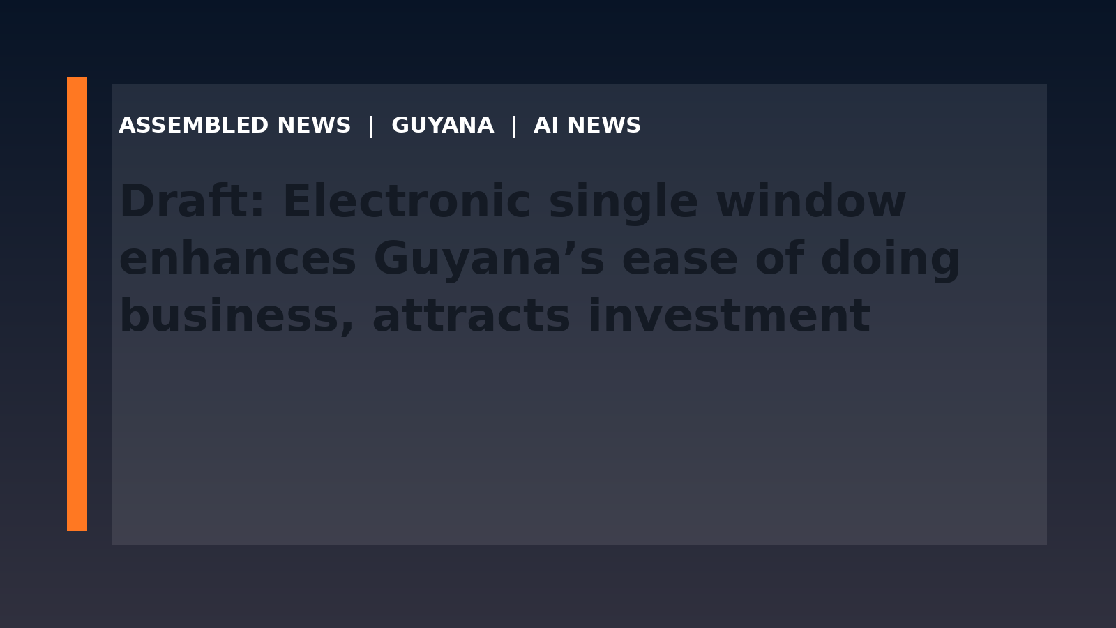 Draft: Electronic single window enhances Guyana’s ease of doing business, attracts investment
