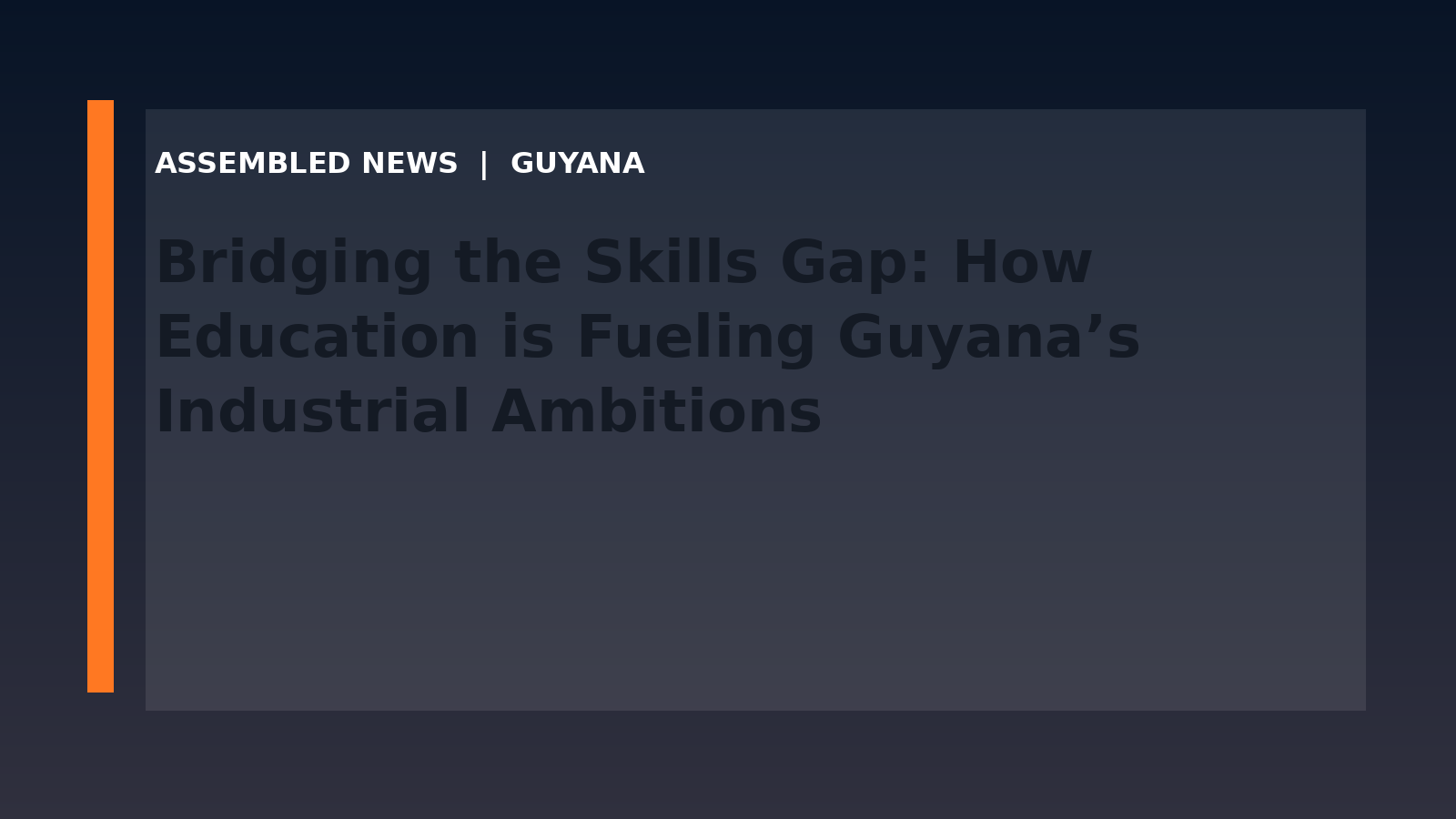 Bridging the Skills Gap: How Education is Fueling Guyana’s Industrial Ambitions