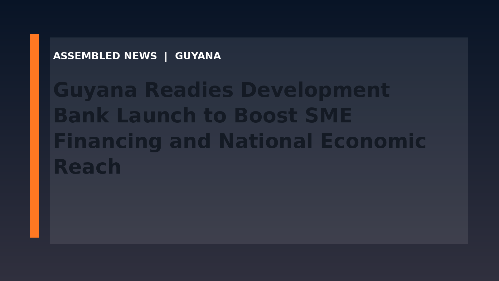 Guyana Readies Development Bank Launch to Boost SME Financing and National Economic Reach