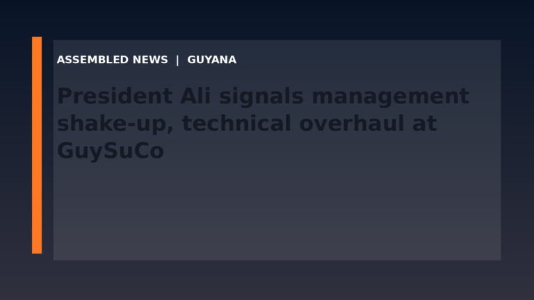 Draft: President Ali signals management shake-up, technical overhaul at GuySuCo