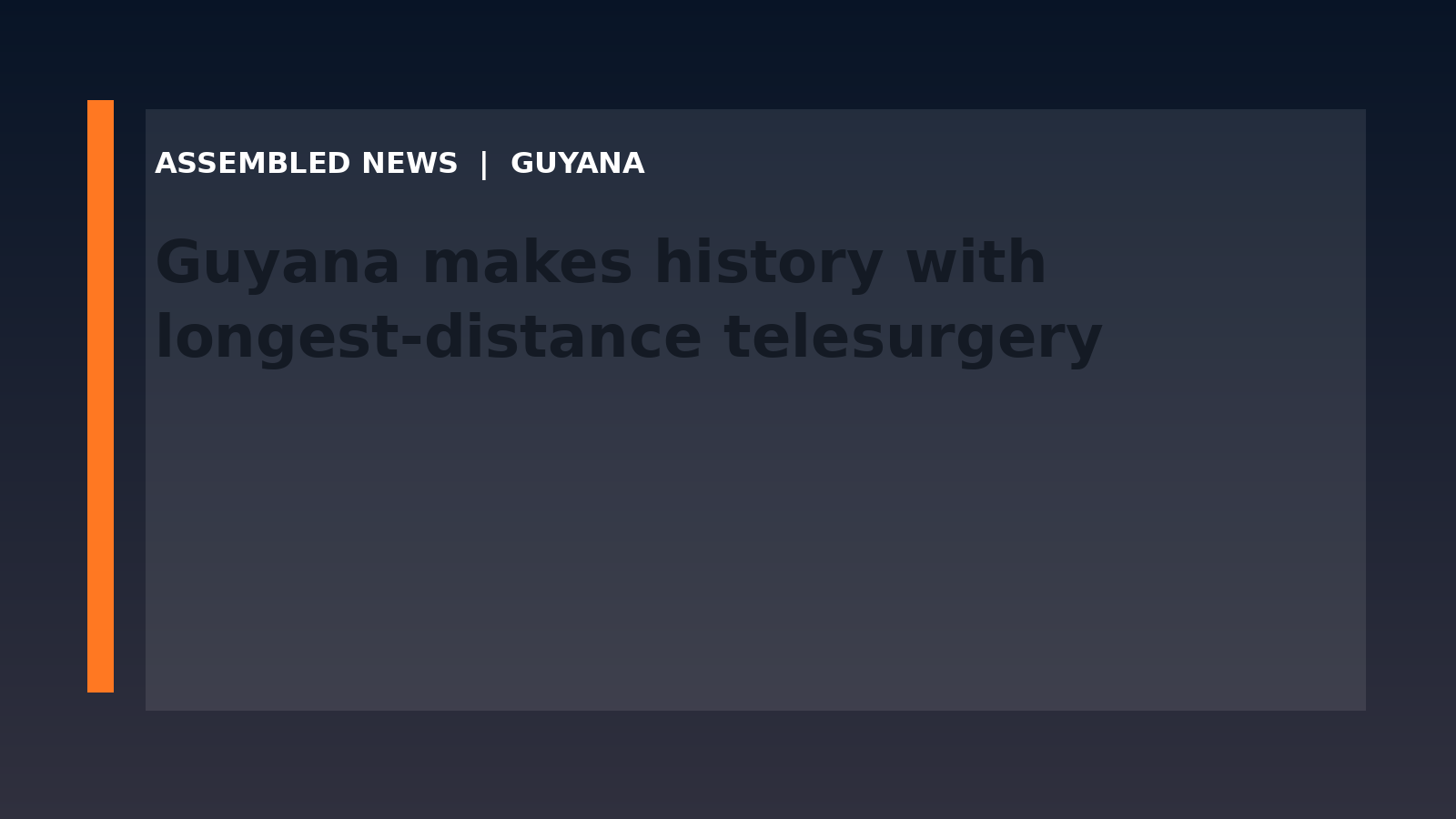 Draft: Guyana makes history with longest-distance telesurgery
