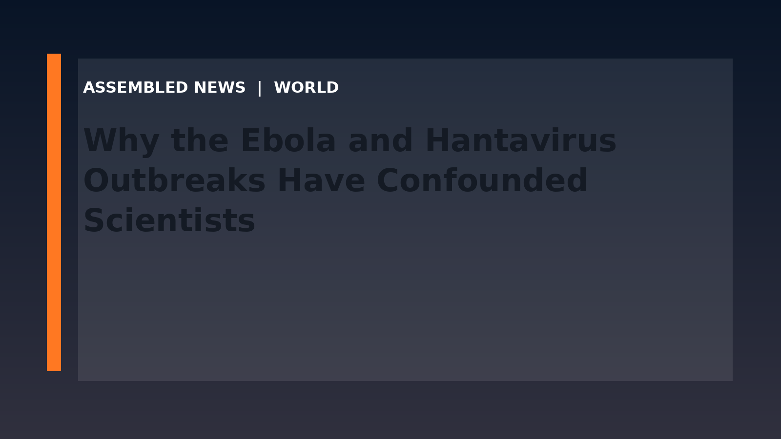 Draft: Why the Ebola and Hantavirus Outbreaks Have Confounded Scientists