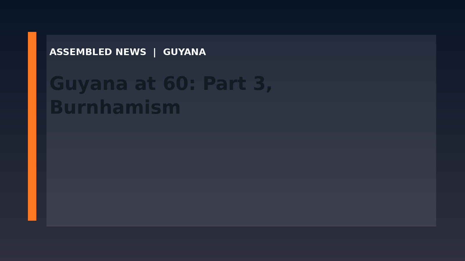 Draft: Guyana at 60: Part 3, Burnhamism