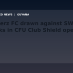 Draft: Slingerz FC drawn against SWA Sharks in CFU Club Shield opener