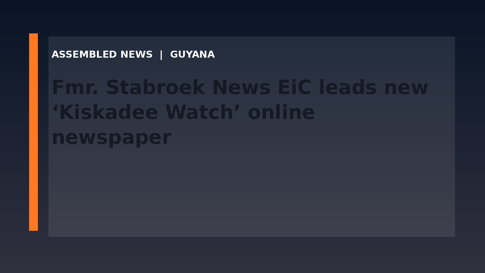 Draft: Fmr. Stabroek News EiC leads new ‘Kiskadee Watch’ online newspaper