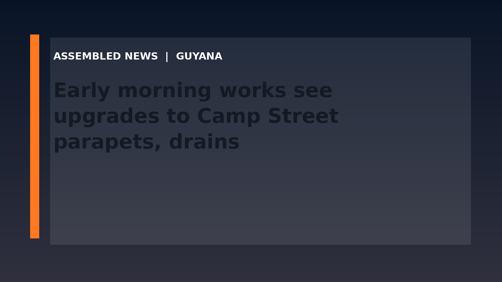 Draft: Early morning works see upgrades to Camp Street parapets, drains