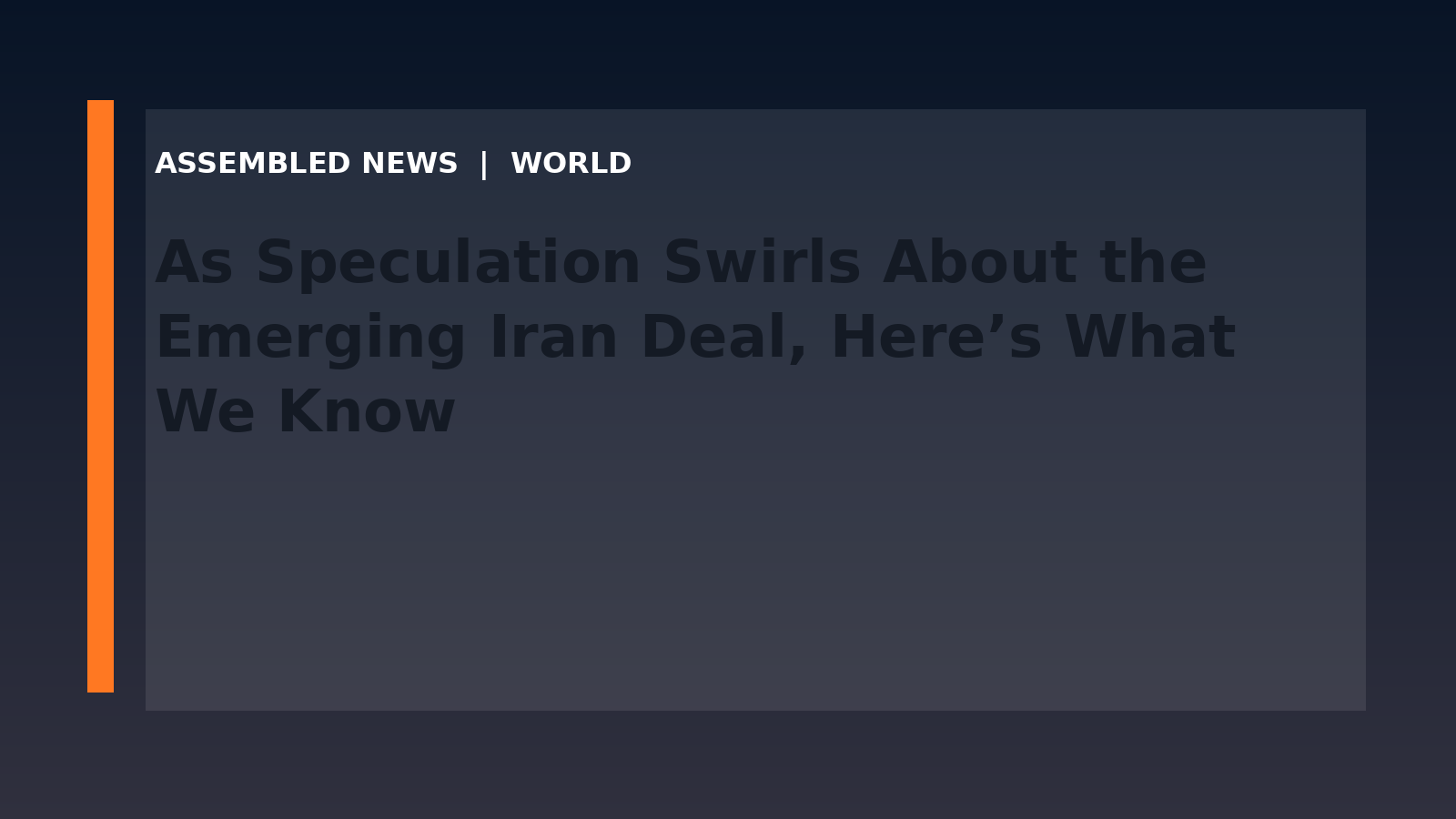 Draft: As Speculation Swirls About the Emerging Iran Deal, Here’s What We Know