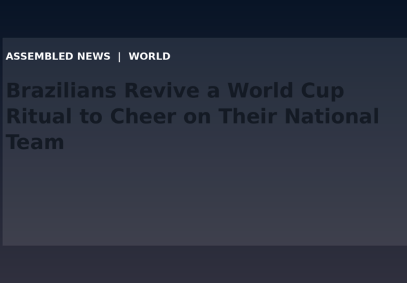 Draft: Brazilians Revive a World Cup Ritual to Cheer on Their National Team