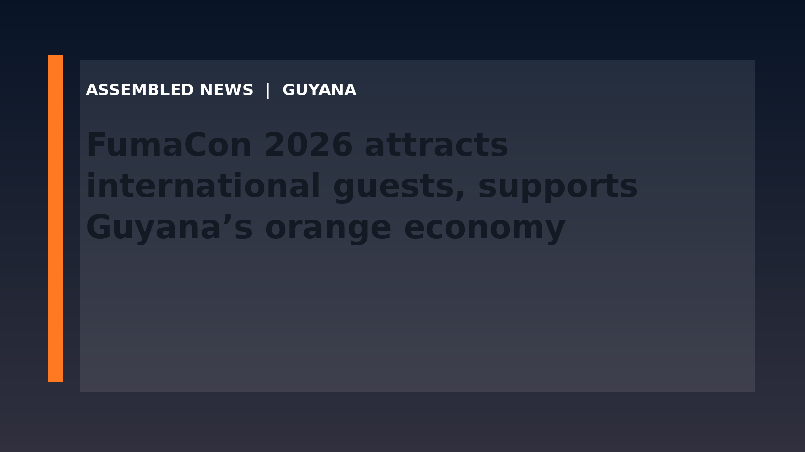 Draft: FumaCon 2026 attracts international guests, supports Guyana’s orange economy 