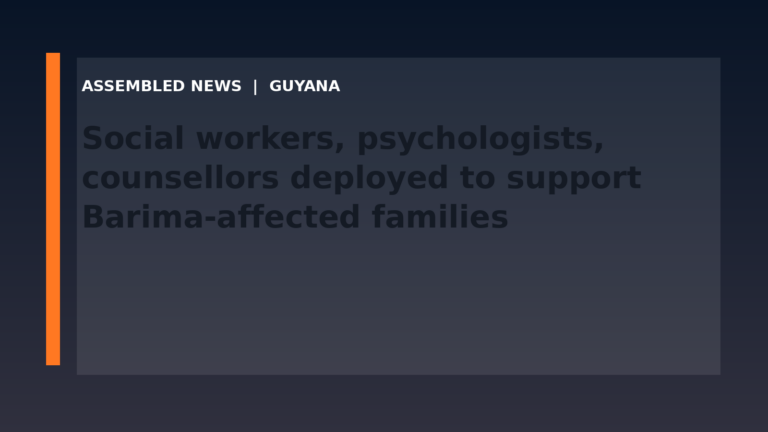 Draft: Social workers, psychologists, counsellors deployed to support Barima-affected families