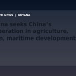 Draft: Guyana seeks China’s co-operation in agriculture, urban, maritime development