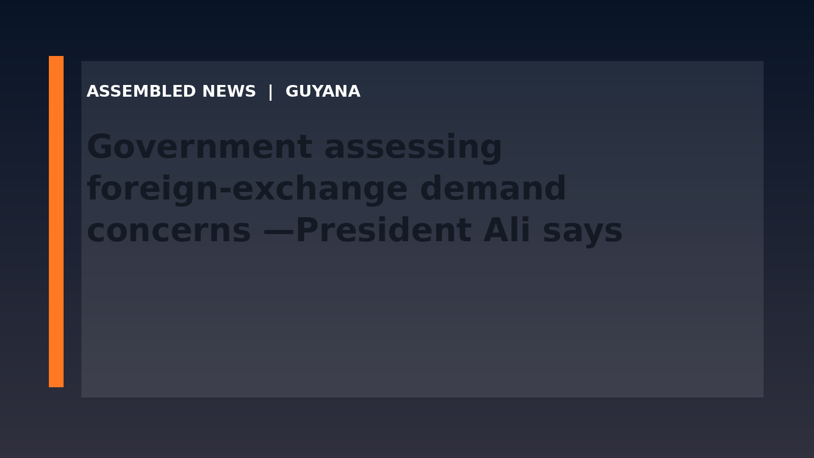 Draft: Government assessing foreign-exchange demand concerns —President Ali says
